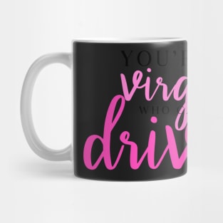 Virgin Who Can’t Drive Clueless Quote Mug